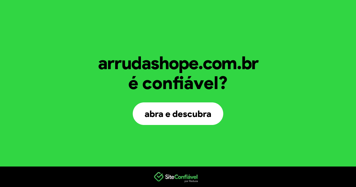 O site arrudashope.com.br é confiável?