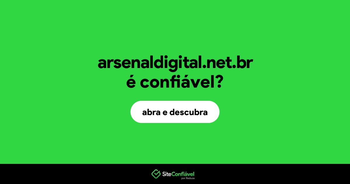 O site arsenaldigital.net.br é confiável?