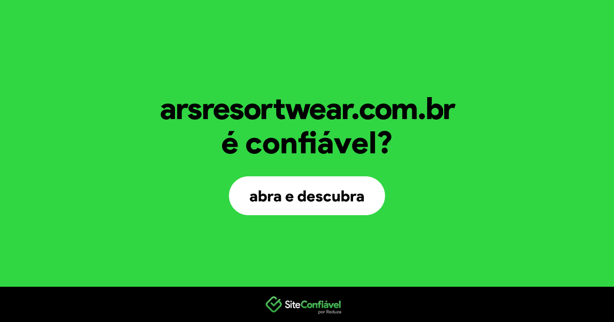 O site arsresortwear.com.br é confiável?