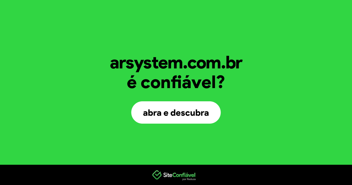 O site arsystem.com.br é confiável?