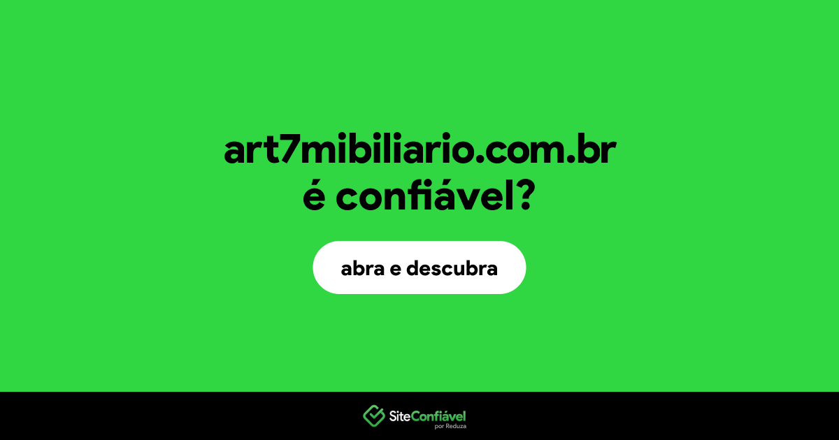 O site art7mibiliario.com.br é confiável?