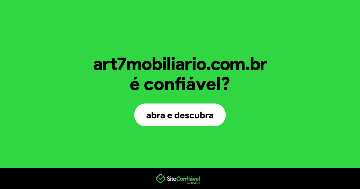 O site art7mobiliario.com.br é confiável?