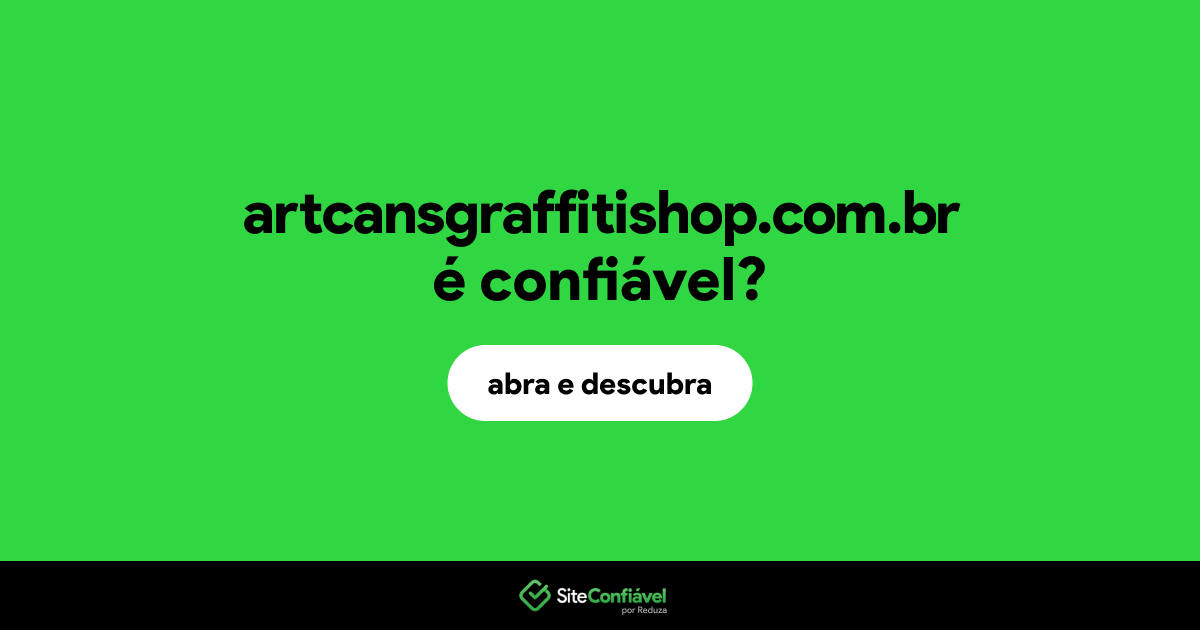 O site artcansgraffitishop.com.br é confiável?