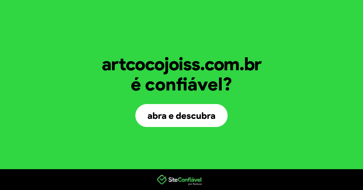 O site artcocojoiss.com.br é confiável?