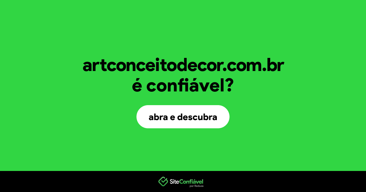 O site artconceitodecor.com.br é confiável?