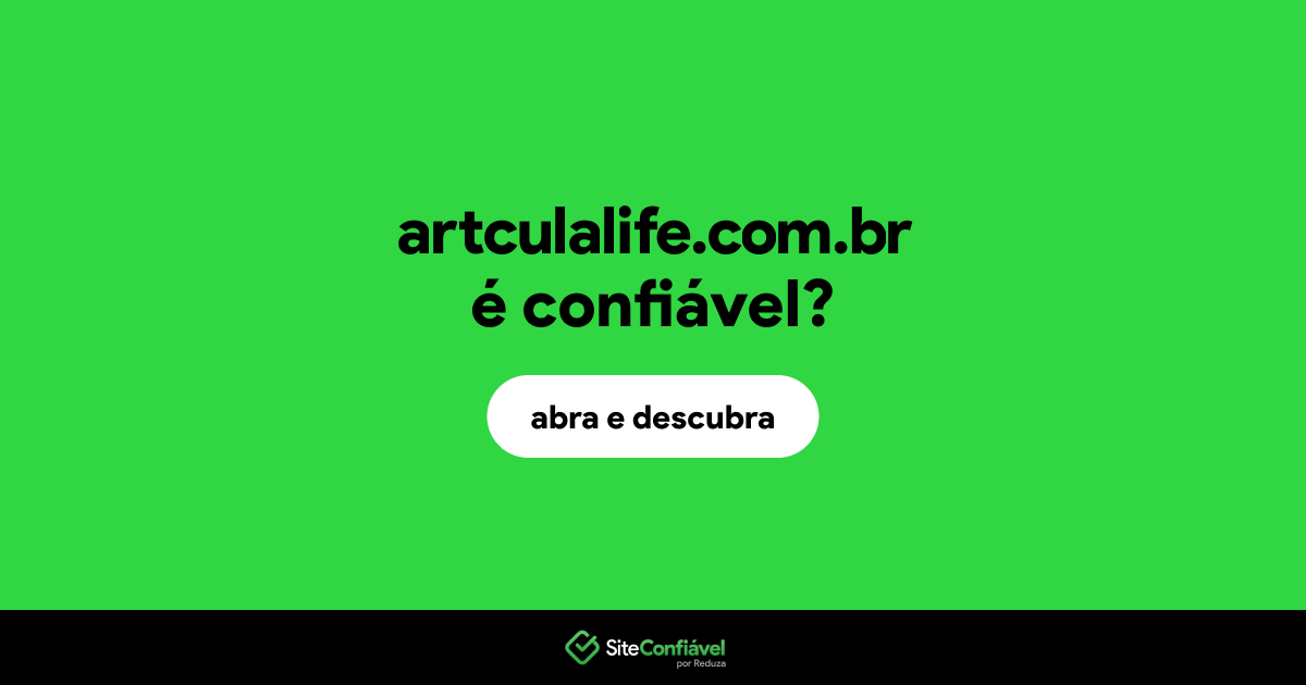 O site artculalife.com.br é confiável?