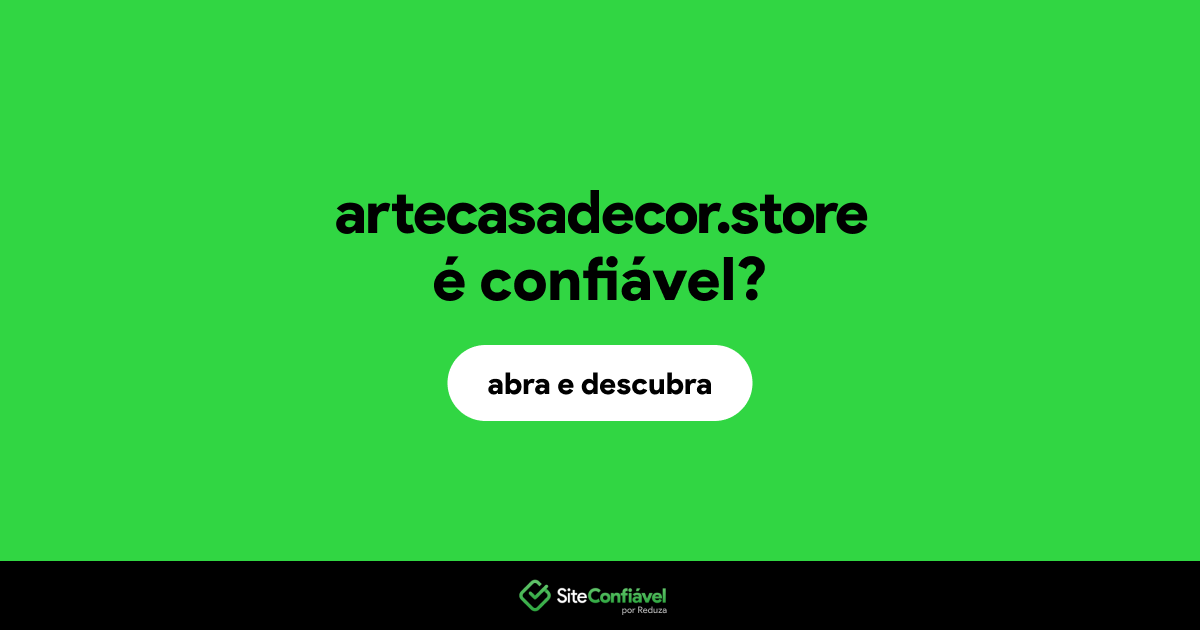 O site artecasadecor.store é confiável?