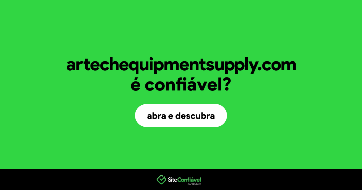 O site artechequipmentsupply.com é confiável?