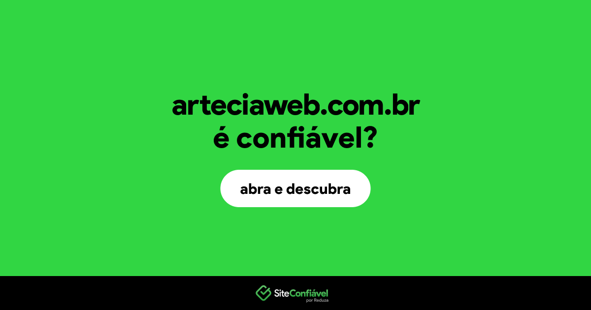 O site arteciaweb.com.br é confiável?