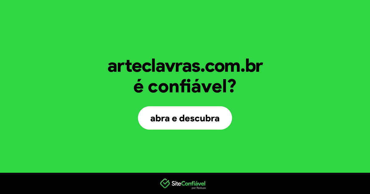 O site arteclavras.com.br é confiável?