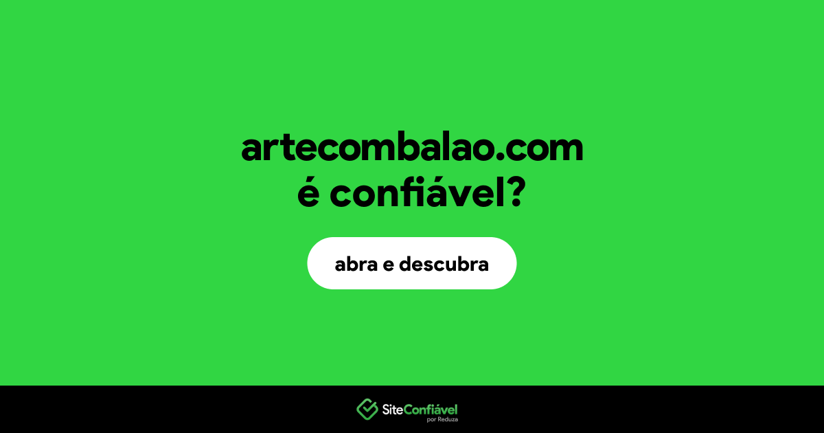 O site artecombalao.com é confiável?