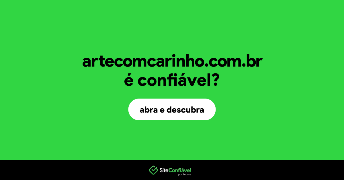 O site artecomcarinho.com.br é confiável?