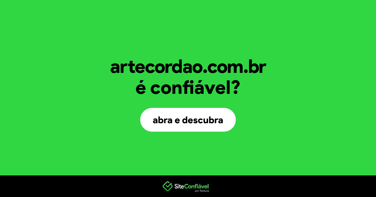 O site artecordao.com.br é confiável?