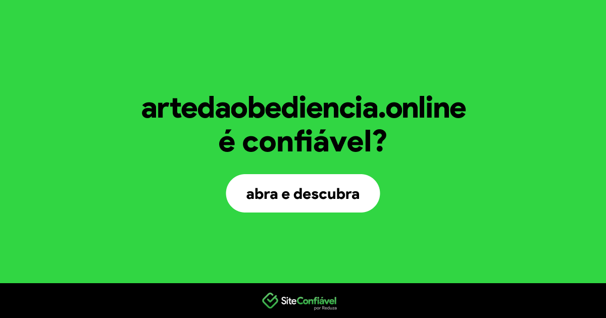 O site artedaobediencia.online é confiável?