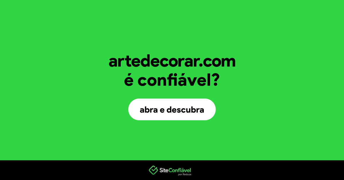 O site artedecorar.com é confiável?