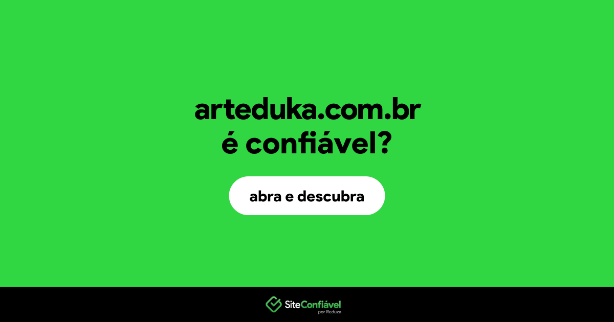 O site arteduka.com.br é confiável?