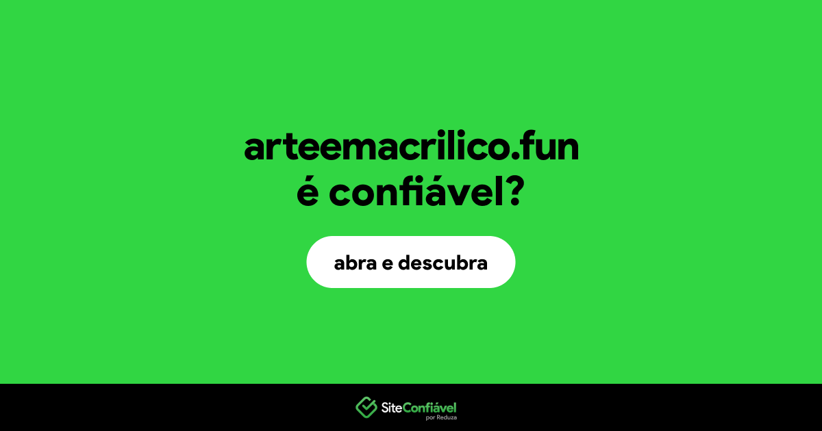 O site arteemacrilico.fun é confiável?