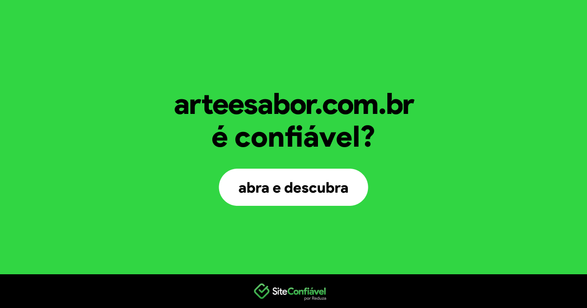 O site arteesabor.com.br é confiável?