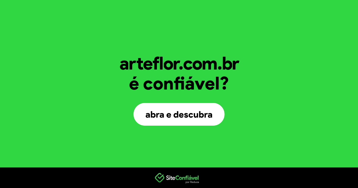 O site arteflor.com.br é confiável?