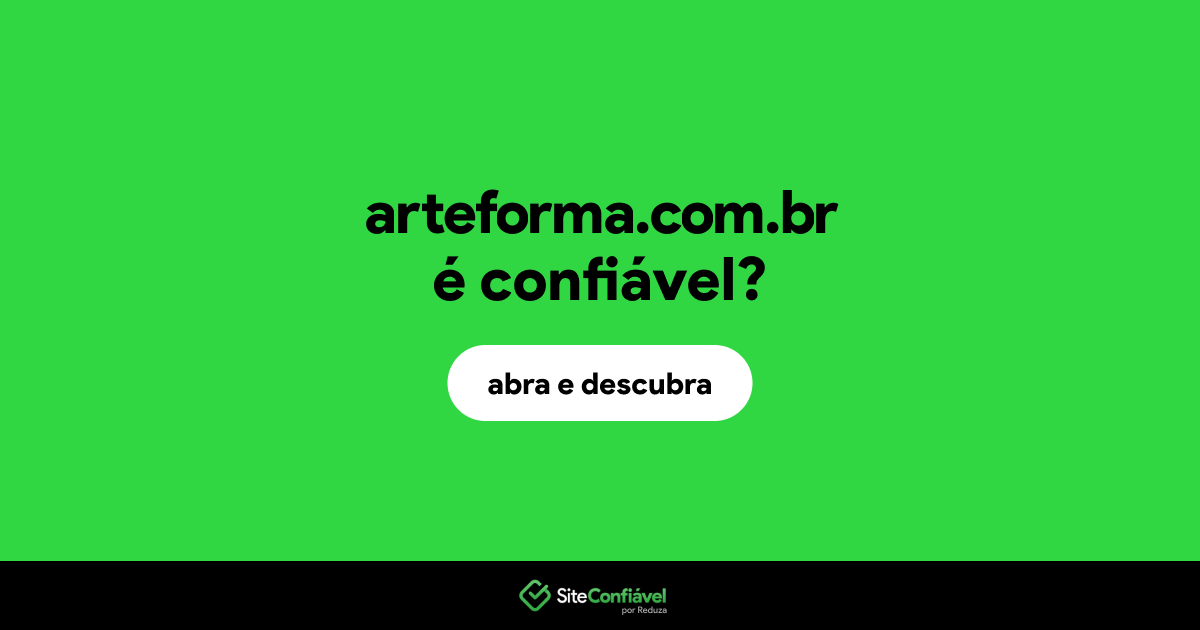 O site arteforma.com.br é confiável?