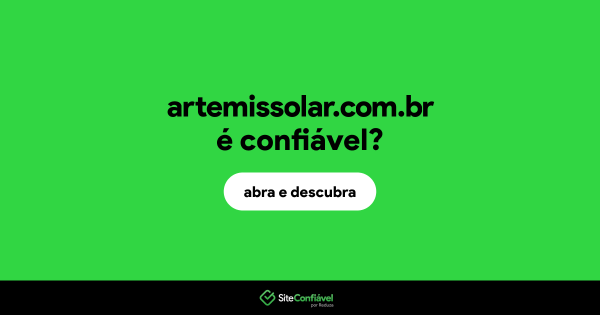 O site artemissolar.com.br é confiável?