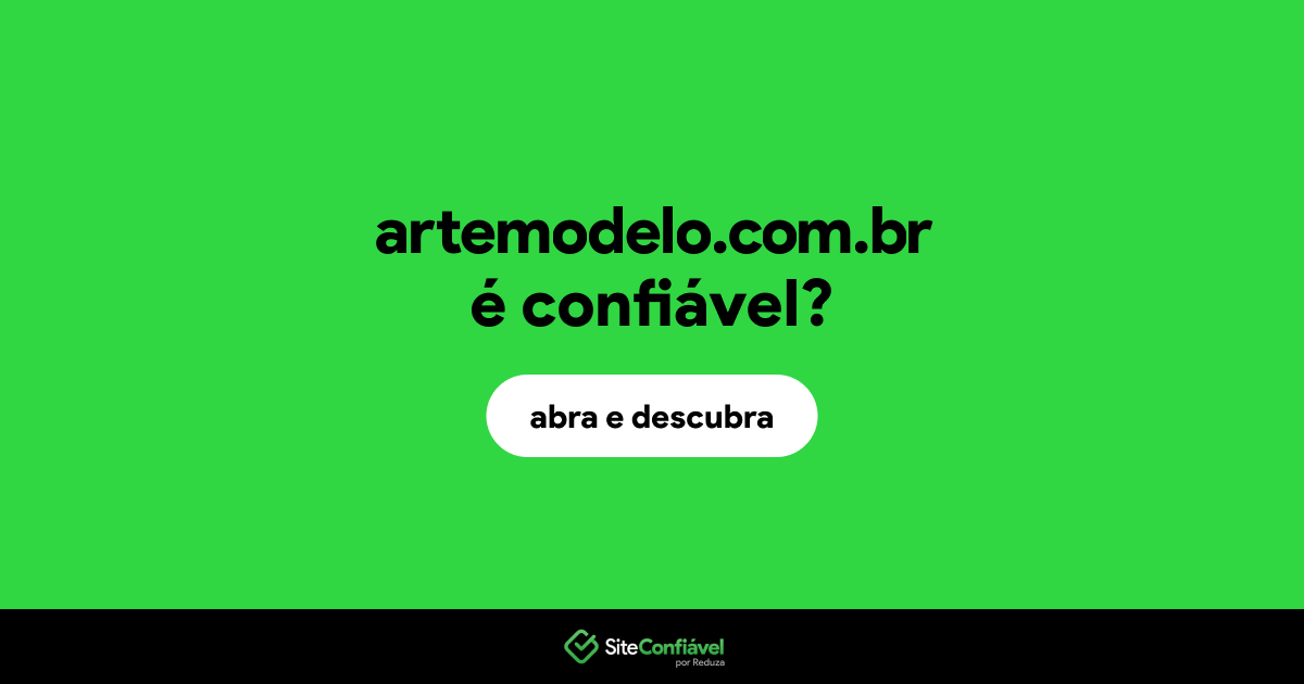O site artemodelo.com.br é confiável?