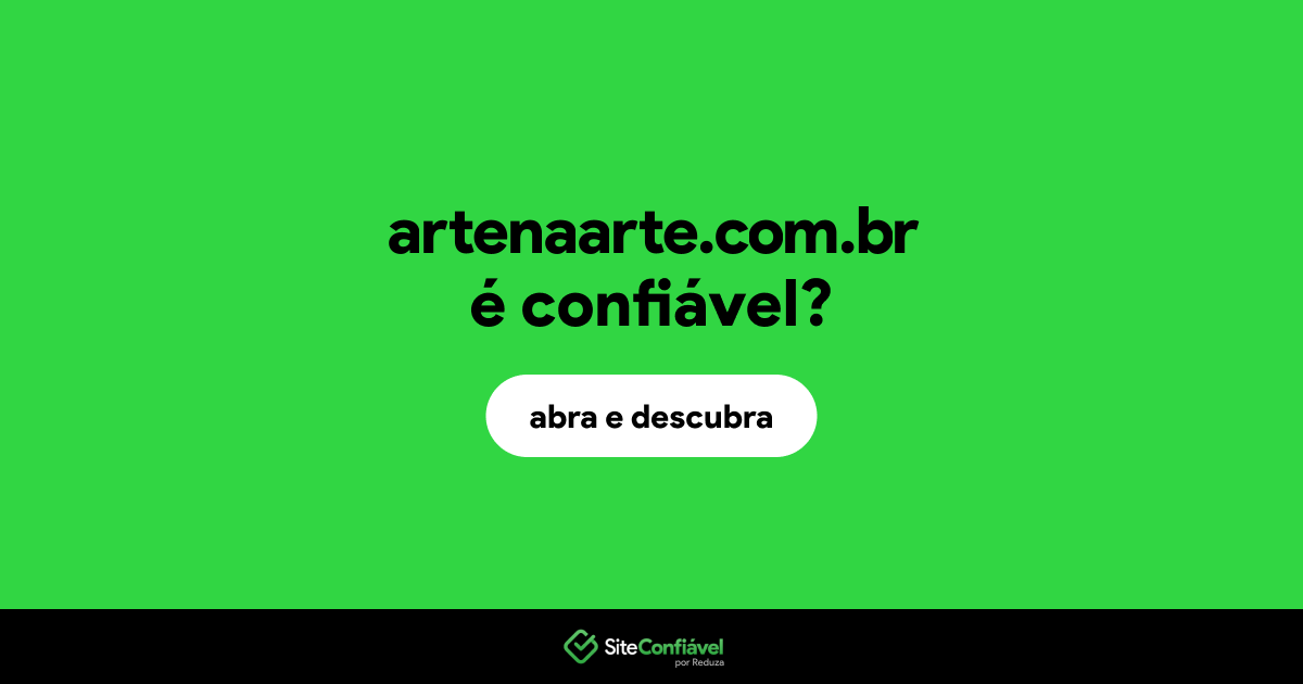 O site artenaarte.com.br é confiável?