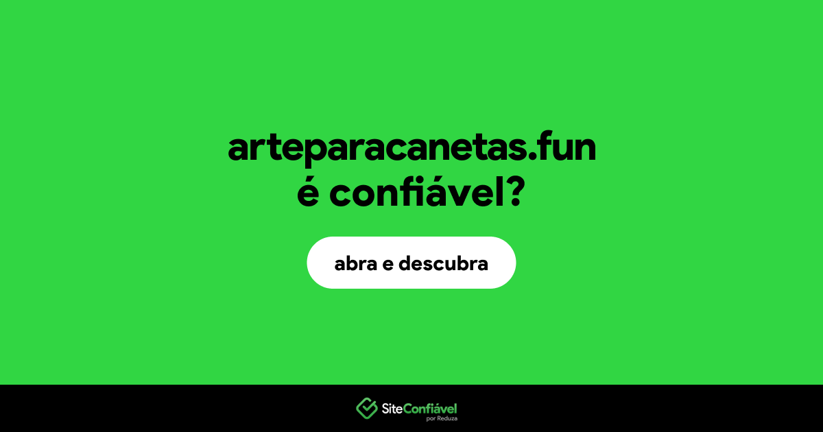 O site arteparacanetas.fun é confiável?