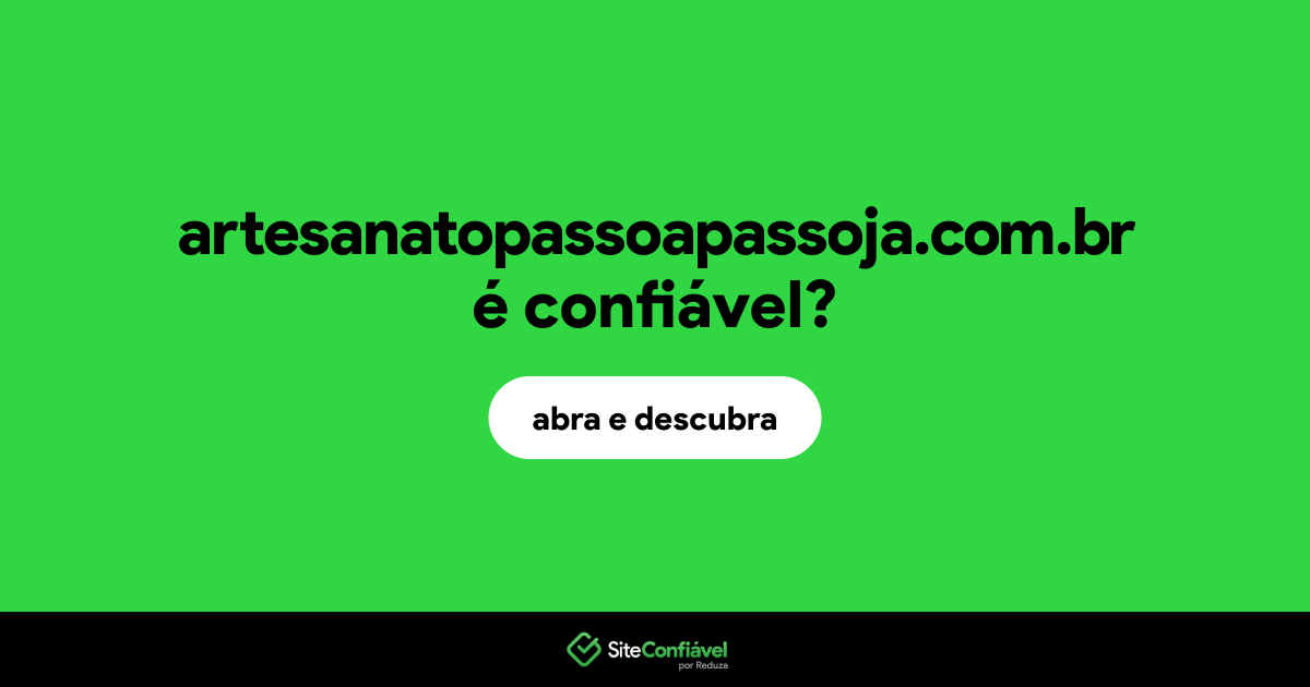O site artesanatopassoapassoja.com.br é confiável?