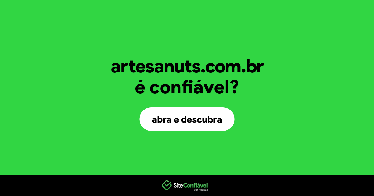 O site artesanuts.com.br é confiável?
