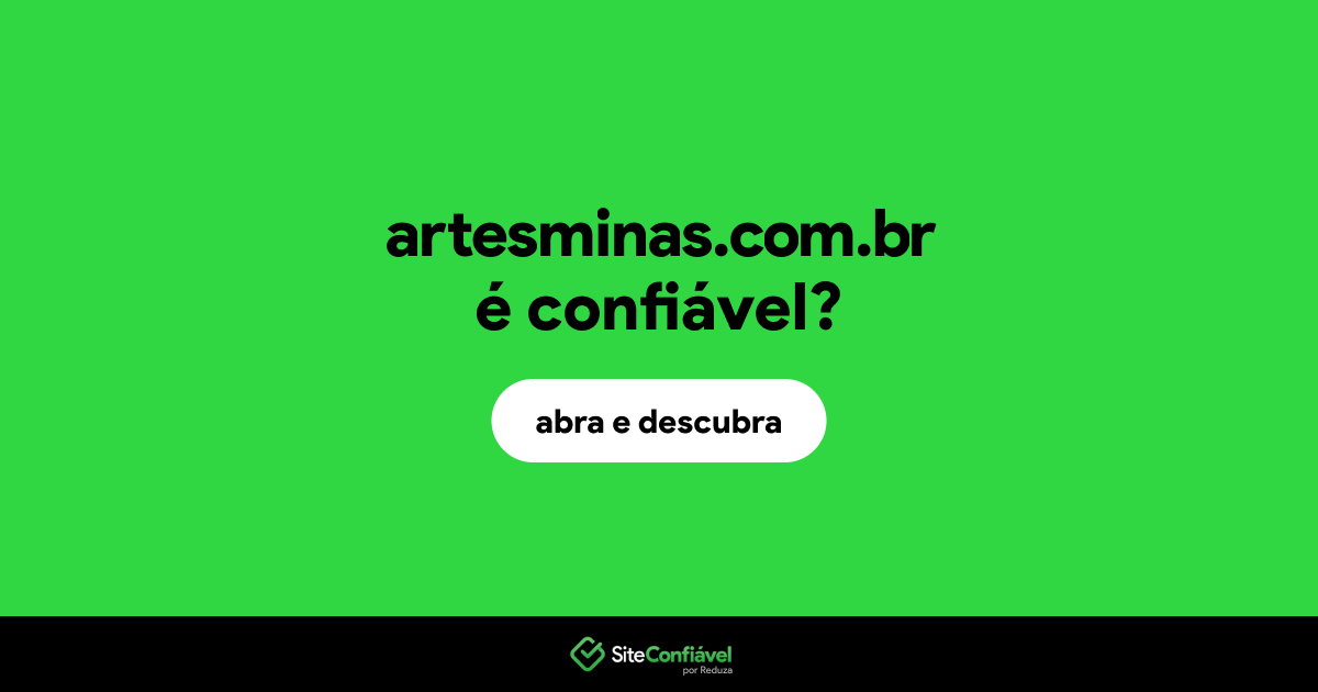 O site artesminas.com.br é confiável?