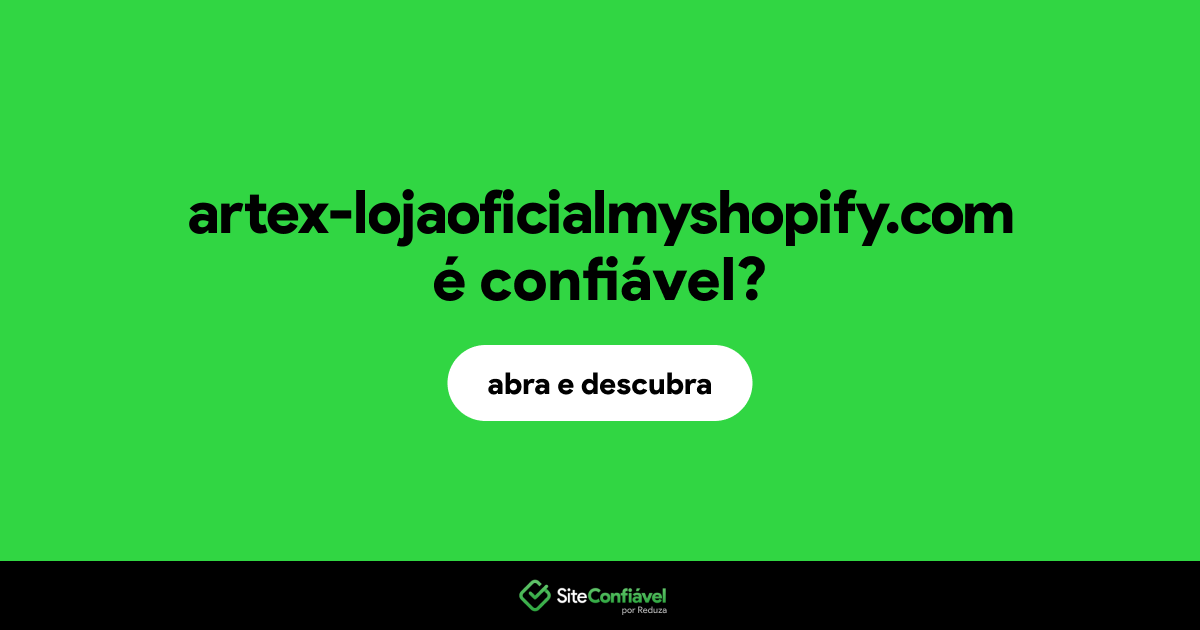 O site artex-lojaoficialmyshopify.com é confiável?