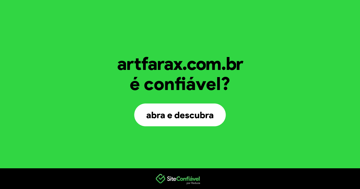O site artfarax.com.br é confiável?