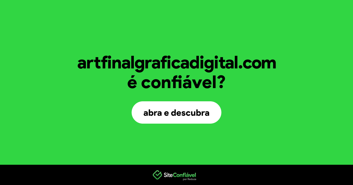 O site artfinalgraficadigital.com é confiável?