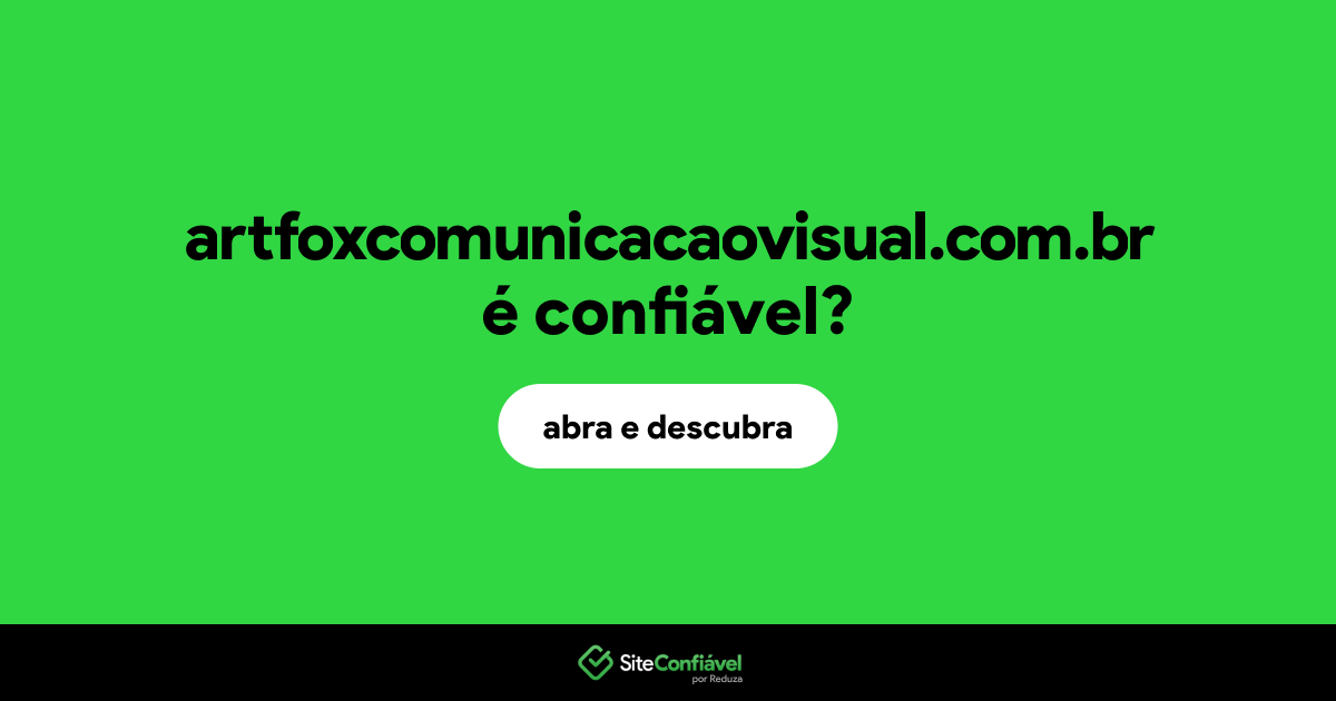 O site artfoxcomunicacaovisual.com.br é confiável?