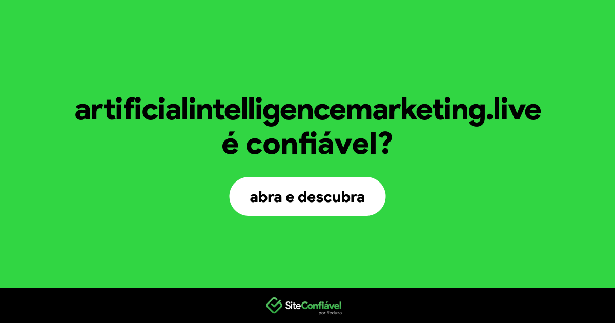O site artificialintelligencemarketing.live é confiável?