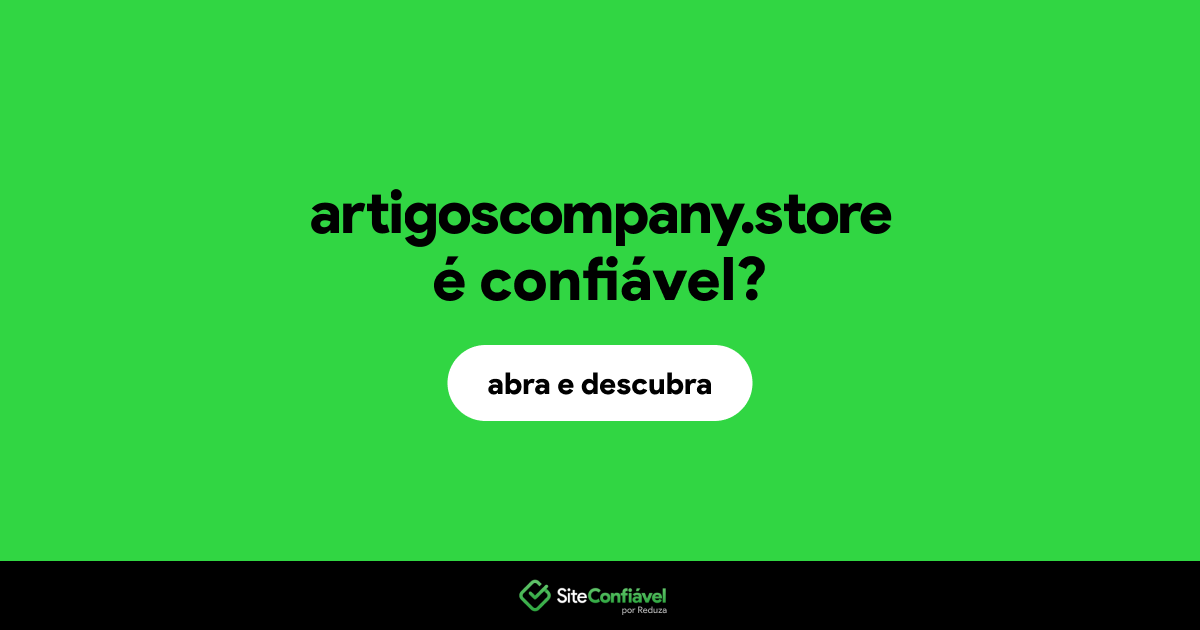 O site artigoscompany.store é confiável?