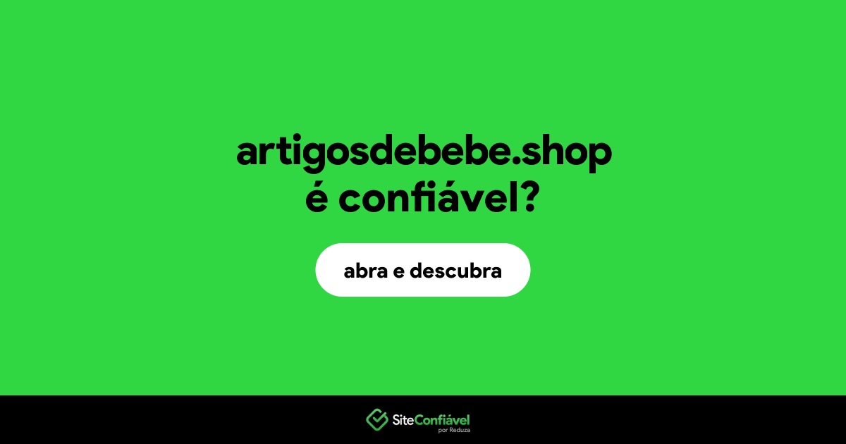 O site artigosdebebe.shop é confiável?
