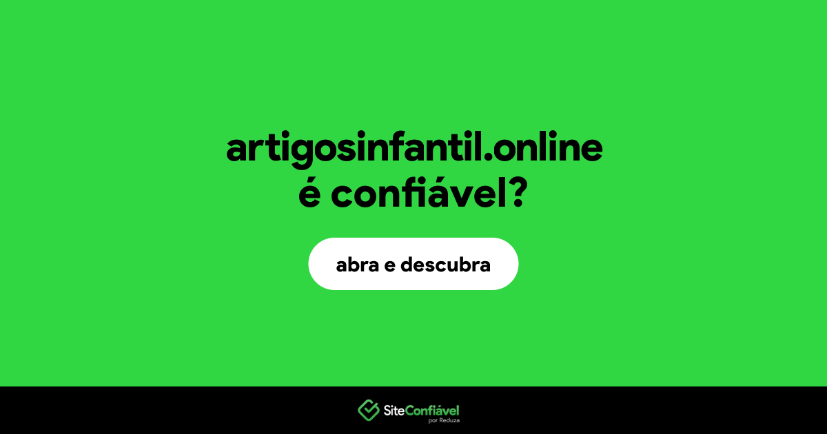 O site artigosinfantil.online é confiável?