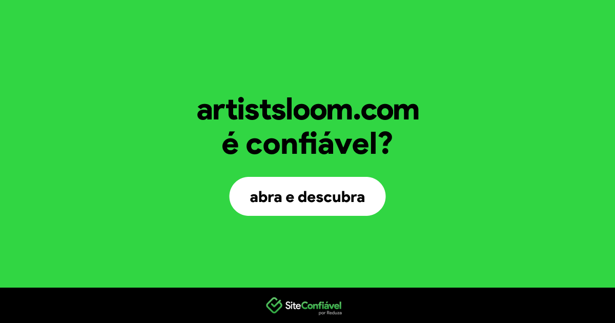 O site artistsloom.com é confiável?