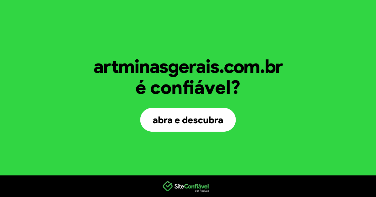 O site artminasgerais.com.br é confiável?