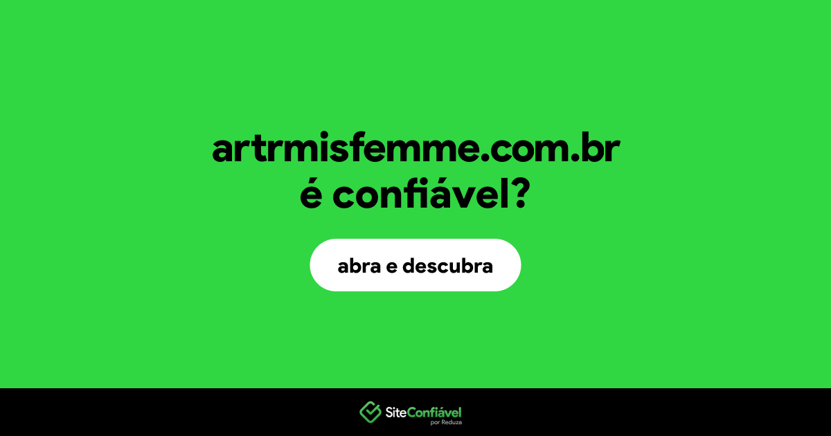 O site artrmisfemme.com.br é confiável?