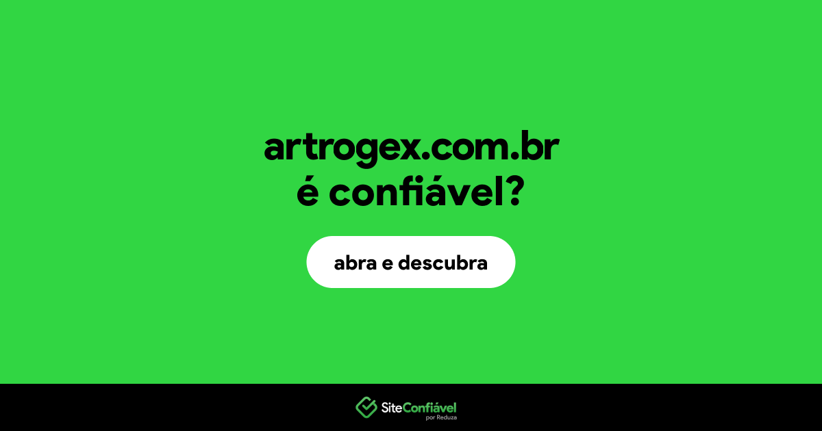 O site artrogex.com.br é confiável?
