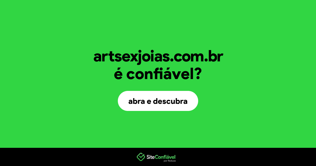 O site artsexjoias.com.br é confiável?