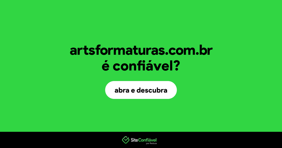 O site artsformaturas.com.br é confiável?