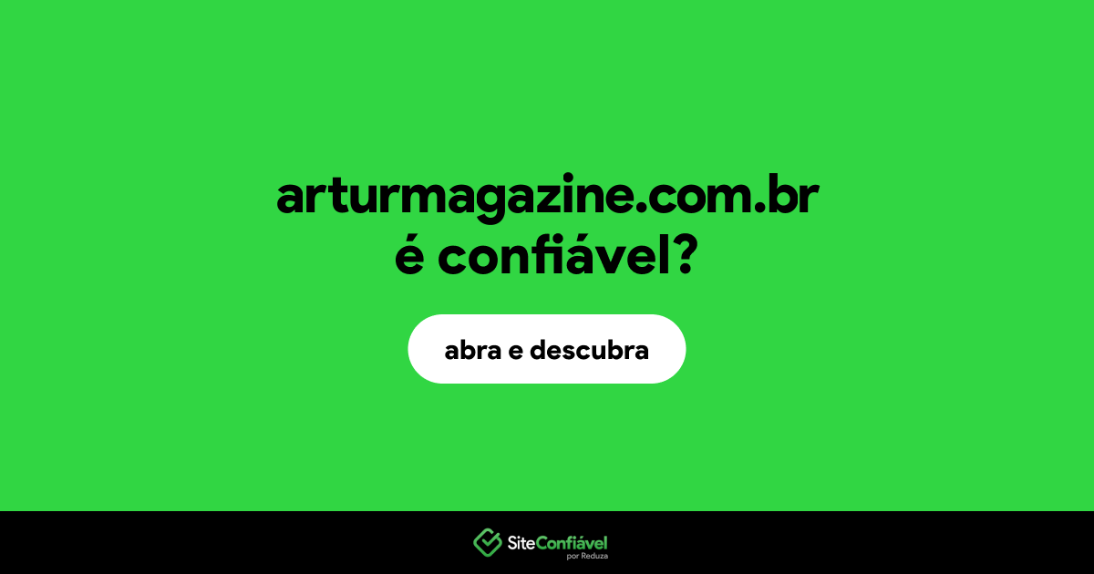 O site arturmagazine.com.br é confiável?