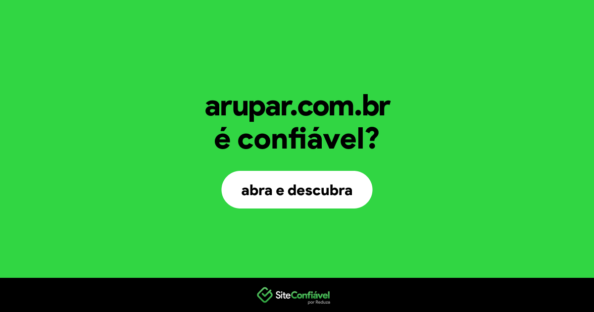 O site arupar.com.br é confiável?