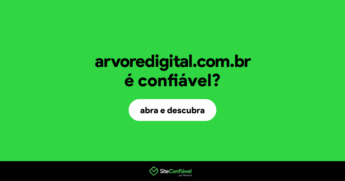 O site arvoredigital.com.br é confiável?