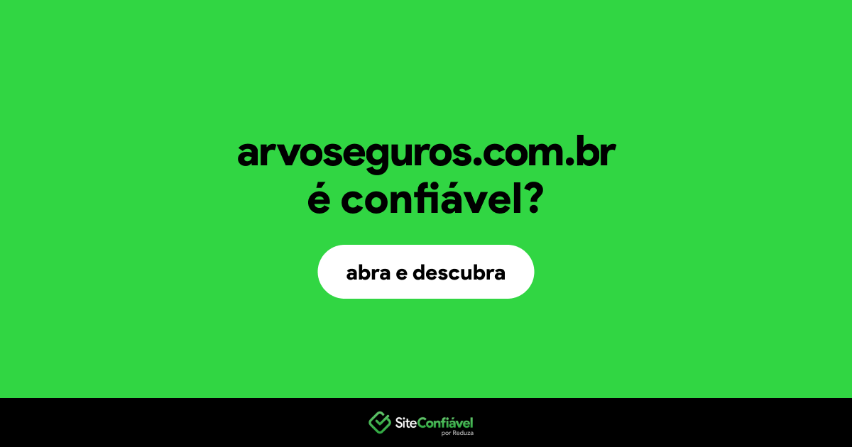 O site arvoseguros.com.br é confiável?