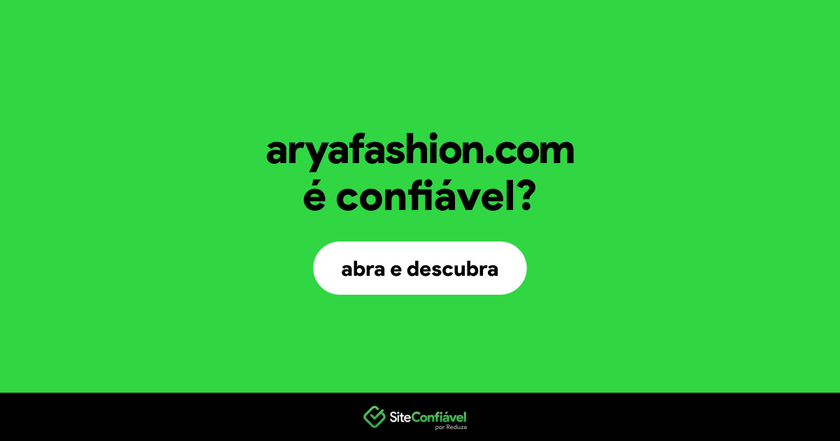 O site aryafashion.com é confiável?